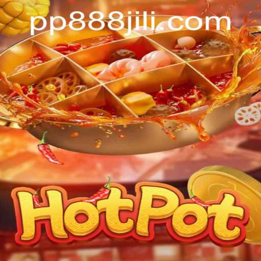 Exploring the Exciting World of Hotpot: A Comprehensive Guide to PP888