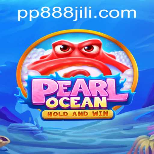 Explore the Enchanting World of PearlOcean: A Dive into Adventure with PP888