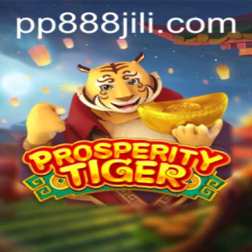 Explore the Exciting World of ProsperityTiger: A Journey into Fortune with PP888